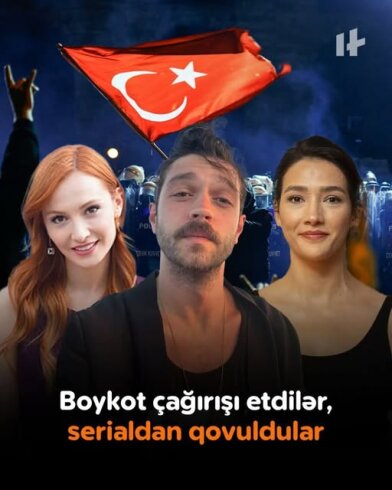 Türkiyədə baykot çağırışını dəstəkləyən aktyorlar dizlərdən qovulurlar