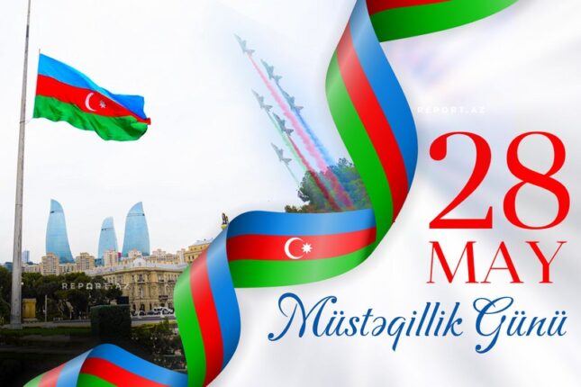 Azərbaycanda 28 May – Müstəqillik Günü qeyd edilir