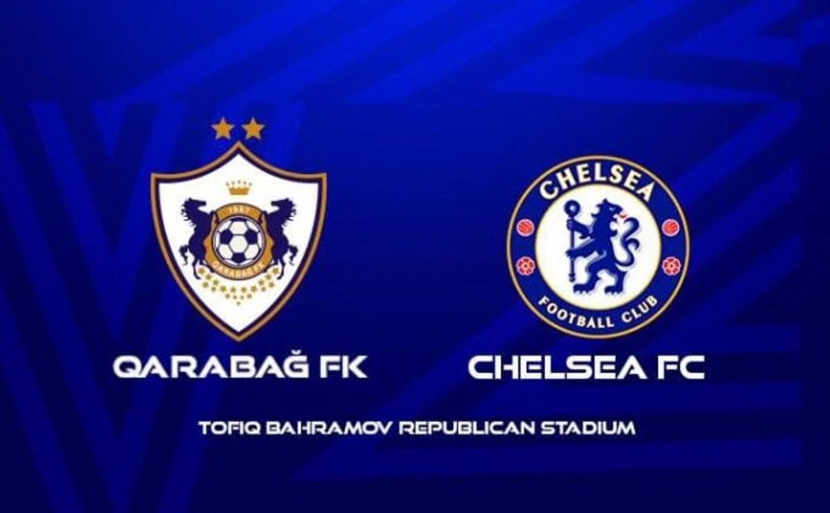 UEFA Çempionlar Liqası: "Qarabağ" "Çelsi"yə qarşı çətin sınaq qarşısında