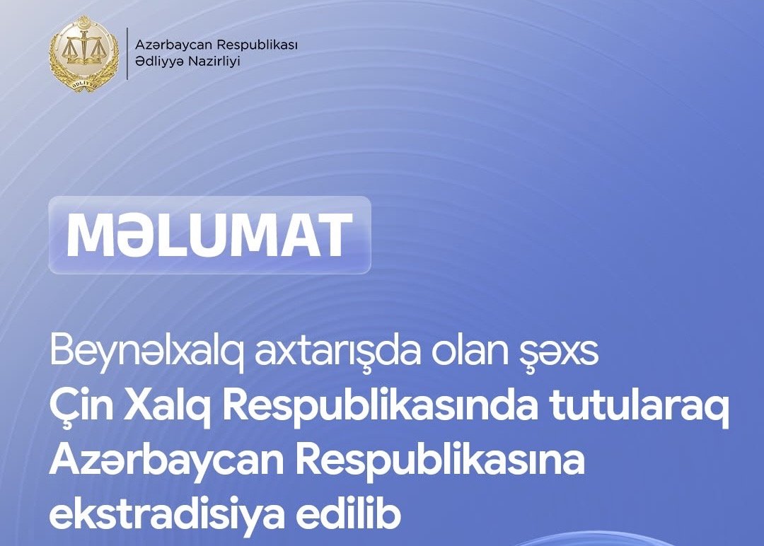 Beynəlxalq axtarışda olan şəxs Çində tutularaq Azərbaycana gətirilib